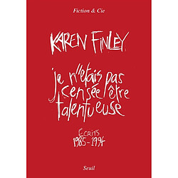 Je n'étais pas censée être talentueuse : écrits 1985-1994