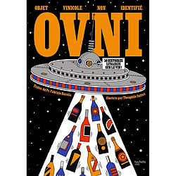OVNI : objet vinicole non identifié : 50 histoires lunaires sur le vin !