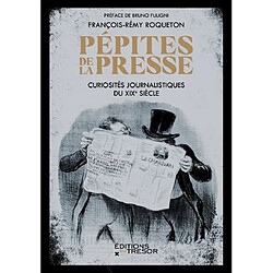 Pépites de la presse : curiosités journalistiques du XIXe siècle