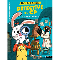 Ursule Lapine, détective au CP. La statue surprise