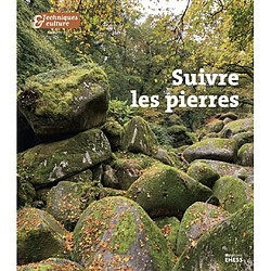 Techniques & culture, n° 79. Suivre les pierres