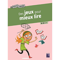 Des jeux pour mieux lire : 8-10 ans