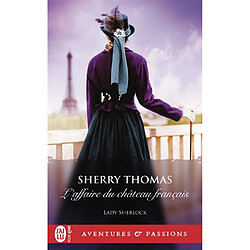 Lady Sherlock. Vol. 4. L'affaire du château français