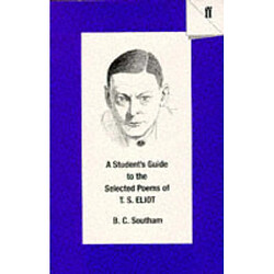 A Students Guide to the Selected Poems of T. S. Eliot