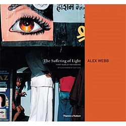 Alex Webb The Suffering of Light Alex Webb