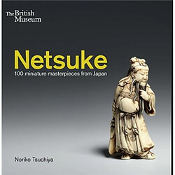 Netsuke 100 miniature masterpieces from Japan