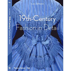 19th Century Fashion in Detail Claire Wilcox