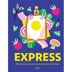 Express : 500 recettes savoureuses à préparer en moins de 30 minutes