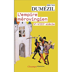 L'Empire mérovingien : Ve-VIIIe siècle