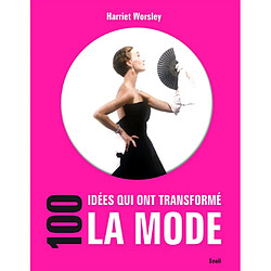 100 idées qui ont transformé la mode · Occasion Harriet Worsley