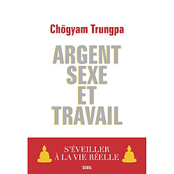 Argent, sexe et travail : s'éveiller à la vie réelle