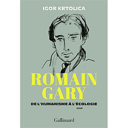 Romain Gary : de l'humanisme à l'écologie : essai