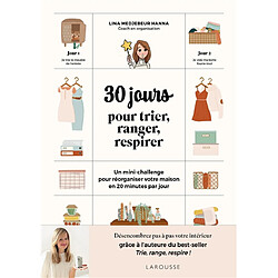 30 jours pour trier, ranger, respirer : un mini-challenge pour réorganiser votre maison en 20 minutes par jour - Occasion
