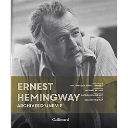 Ernest Hemingway : archives d'une vie : collection de la bibliothèque John F. Kennedy - Occasion