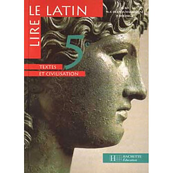 Lire le latin 5e : textes et civilisation