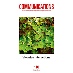 Communications, n° 110. Vivantes interactions