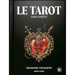Le tarot sans cartes : décidez de votre destin