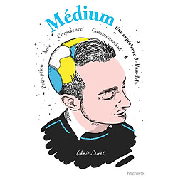 Médium : une expérience de l'au-delà : perception, âme, conscience, communication · Occasion Chris Semet