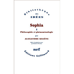 Sophia. Vol. 1. Philosophie et phénoménologie