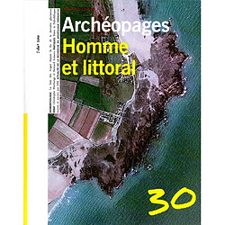 Archéopages, n° 30. L'homme et le littoral - Occasion