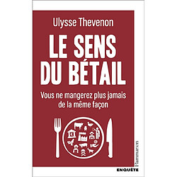Le sens du bétail : vous ne mangerez plus jamais de la même façon