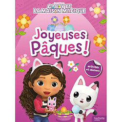 Gabby et la maison magique : Joyeuses Pâques ! : Activités et autocollants saisonniers