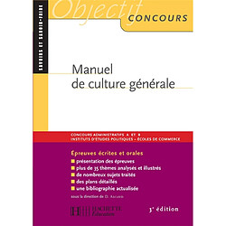 Manuel de culture générale : concours administratifs A et B, Instituts d'études politiques, écoles de commerce