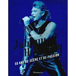 Johnny Hallyday : 50 ans de scène et de passion - Occasion