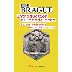 Introduction au monde grec : études d'histoire de la philosophie