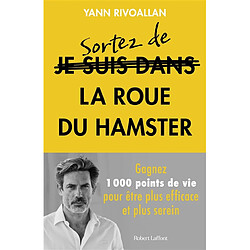 Sortez de la roue du hamster : gagnez 1.000 points de vie pour être plus efficace et plus serein