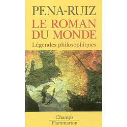 Le roman du monde : légendes philosophiques - Occasion