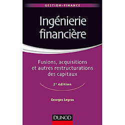 Ingénierie financière : fusions, acquisitions et autres restructurations des capitaux