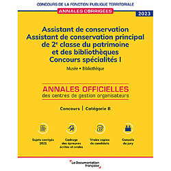 Assistant de conservation, assistant de conservation principal de 2e classe du patrimoine et des bibliothèques 2023 : concours spécialités I, musée, bibliothèque : concours, catégorie B