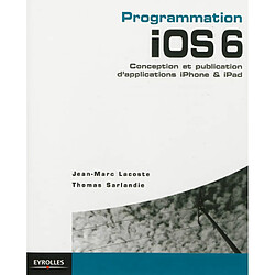 Programmation iOS 6 : conception et publication d'applications iPhone & iPad - Occasion