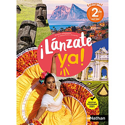 Lanzate ya ! : espagnol 2de A2-B1+ : nouveau programme 2025