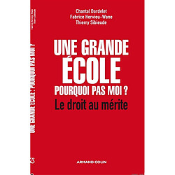 Une grande école : pourquoi pas moi ? : le droit au mérite