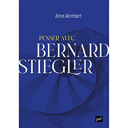 Penser avec Bernard Stiegler : de la philosophie des techniques à l'écologie politique