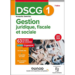 DSCG 1, gestion juridique, fiscale et sociale : 63 fiches de révision pour réussir l'épreuve : 2525-2026