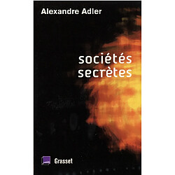 Sociétés secrètes : de Léonard de Vinci à Rennes-le-Château