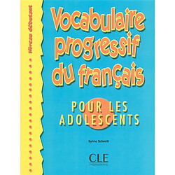 Vocabulaire progressif du français pour les adolescents : niveau débutant