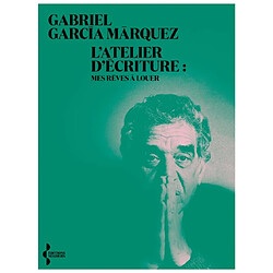 L'atelier d'écriture. Mes rêves à louer