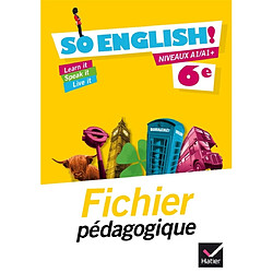 So English ! 6e, niveaux A1-A1+ : fichier pédagogique