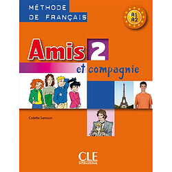 Amis et compagnie 2, méthode de français, A1 : livre de l'élève