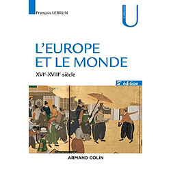 L'Europe et le monde : XVIe-XVIIIe siècle