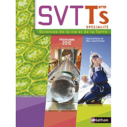 SVT, sciences de la vie et de la Terre terminale S : spécialité : programme 2012