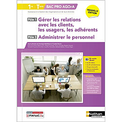 Gérer les relations avec les clients, les usagers, les adhérents, administrer le personnel : 1re, terminale bac pro Agora, assistance à la gestion des organisations et de leurs activités : pôles 1, pôle 3