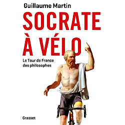 Socrate à vélo : le Tour de France des philosophes - Occasion