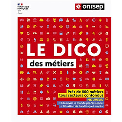 Le dico des métiers : près de 800 métiers tous secteurs confondus