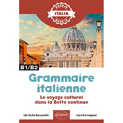 Grammaire italienne : le voyage culturel dans la Botte continue : B1-B2