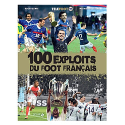 100 exploits du foot français - Occasion